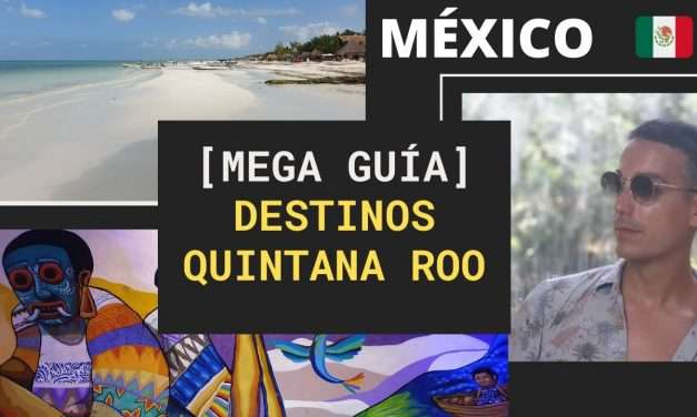 [Mega Guía] DESTINOS Quintana Roo, CANCÚN, RIVIERA MAYA y MÁS