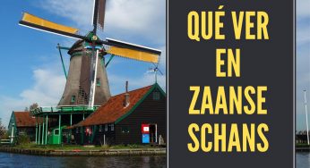 Qué ver en Zaanse Schans y cómo llegar desde Ámsterdam