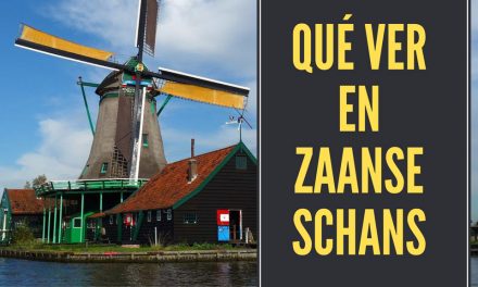 Qué ver en Zaanse Schans y cómo llegar desde Ámsterdam