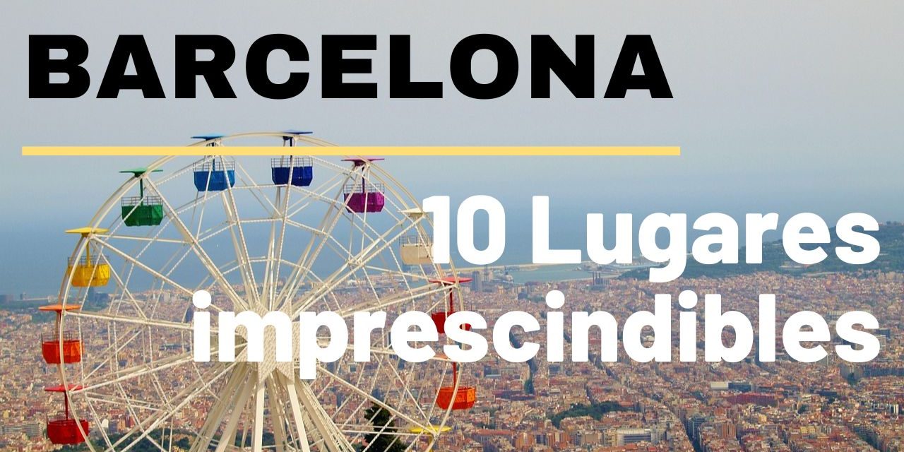 10 lugares que ver en Barcelona Grand Tour Cataluña