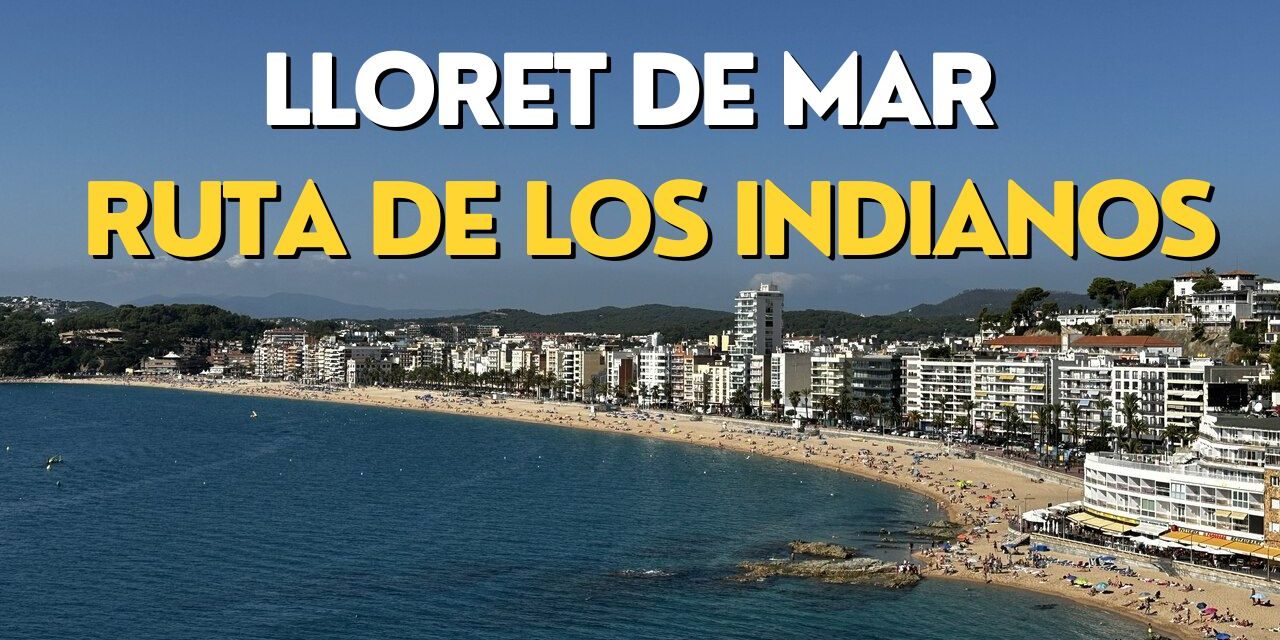 Lloret de Mar la ruta indina a pie